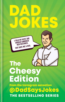 Hardcover Dad Jokes: The Cheesy Edition: From the Instagram Sensation @Dadsaysjokes Book