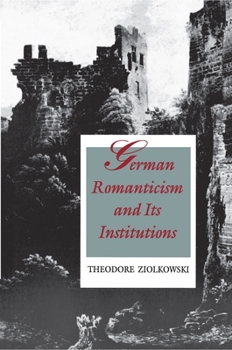 Paperback German Romanticism and Its Institutions Book