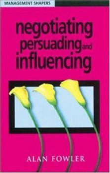 Paperback Negotiating, Persuading and Influencing Book
