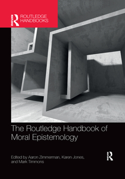 Paperback The Routledge Handbook of Moral Epistemology Book