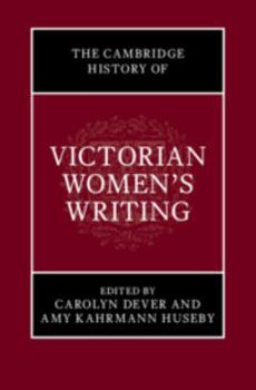 Hardcover The Cambridge History of Victorian Women's Writing Book