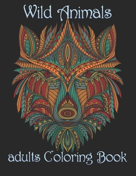 Paperback Wild Animals: adults Coloring Book