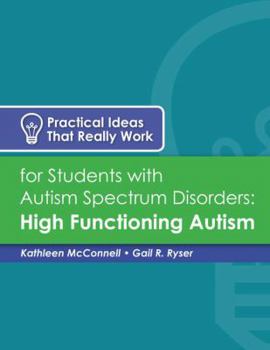 Paperback Practical Ideas That Really Work for Students With Autism Spectrum Disorders: High Functioning Autism Book