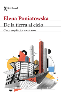 Paperback de la Tierra Al Cielo. Cinco Arquitectos Mexicanos [Spanish] Book