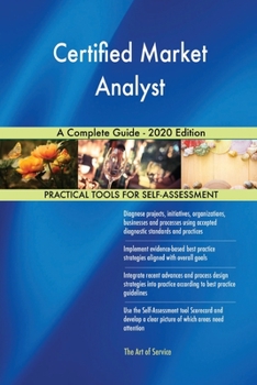 Paperback Certified Market Analyst A Complete Guide - 2020 Edition Book
