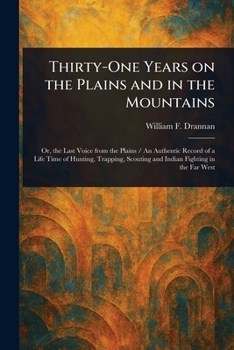 Paperback Thirty-One Years on the Plains and in the Mountains Book