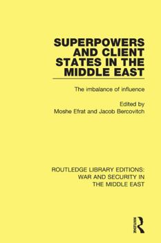 Paperback Superpowers and Client States in the Middle East: The Imbalance of Influence Book