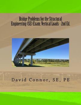 Paperback Bridge Problems for the Structural Engineering (SE) Exam: Vertical Loads - 2nd Ed. Book