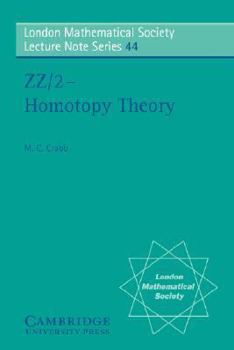 ZZ/2 - Homotopy Theory - Book #44 of the London Mathematical Society Lecture Note
