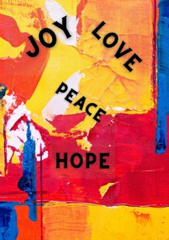 Paperback Joy love peace hope notebook: notebook Book