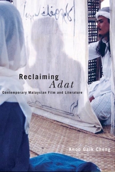 Hardcover Reclaiming Adat: Contemporary Malaysian Film and Literature Book