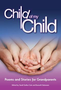 Paperback Child of My Child: Poems and Stories for Grandparents Book
