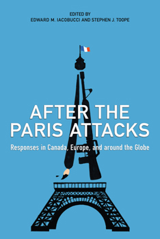 Paperback After the Paris Attacks: Responses in Canada, Europe, and Around the Globe Book