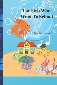 Paperback The Fish Who Went To School [Large Print] Book