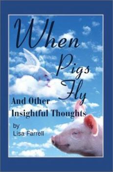 Paperback When Pigs Fly: And Other Insightful Thoughts Book
