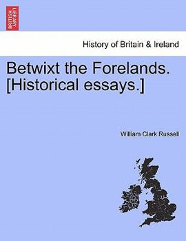 Paperback Betwixt the Forelands. [Historical Essays.] Book