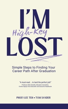 Paperback I'm (High-Key) Lost: Simple Steps to Finding Your Career Path After Graduation Book