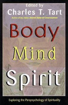 Paperback Body Mind Spirit: Exploring the Parapsychology of Spirituality Book