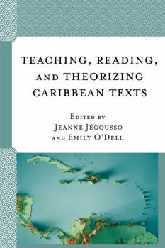 Hardcover Teaching, Reading, and Theorizing Caribbean Texts Book