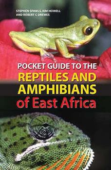 Paperback Pocket Guide to the Reptiles and Amphibians of East Africa. Stephen Spawls, Kim M. Howell and Robert C. Drewes Book