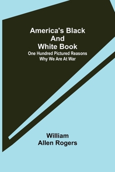 Paperback America's Black and White Book: One Hundred Pictured Reasons Why We Are At War Book