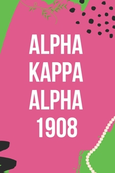 Alpha Kappa Alpha 1908: AKA Black Page journal for sorority sister, future soror, friend or family; AKA Sorority Paraphernalia for women; sorority gifts