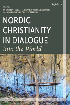 Hardcover Nordic Christianity in Dialogue: Into the World Book