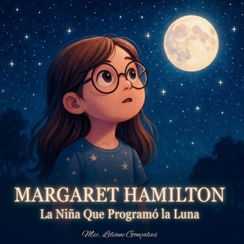 Paperback Margaret Hamilton: La Niña Que Programó la Luna [Spanish] Book