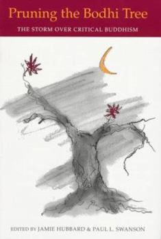 Pruning the Bodhi Tree: The Storm Over Critical Buddhism (Nanzan Library of Asian Religion and Culture)