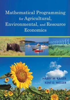 Hardcover Mathematical Programming for Agricultural, Environmental, and Resource Economics Book