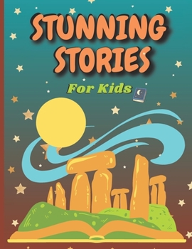 Paperback Stunning Stories For Kids: (Stories with lessons and wisdom that make child enjoy and learn) Book