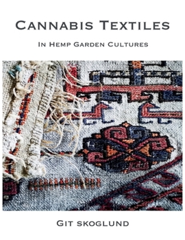 Paperback Cannabis Textiles: In Hemp Garden Cultures Book