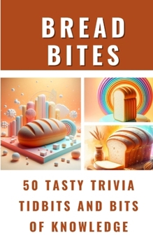 Paperback Bread Bites - 50 Tasty Trivia Tidbits And Bits Of Knowledge Book