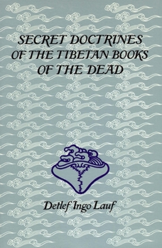 Paperback Secret Doctrines of the Tibetan Books of the Dead Book