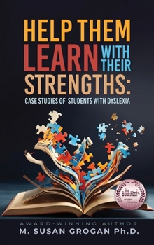 Hardcover Help Them Learn with their Strengths: Case studies of students with Dyslexia Book