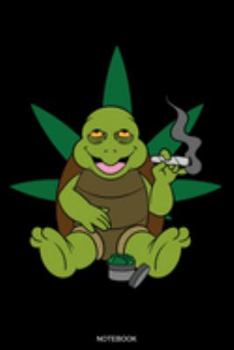 Notebook: Funny Weed Turtle with Grinder and Joint Gift for Grow Notes or Ideas While High I Weed Smoker Stoner Gift Birthday I Book CBD Journal ... I Size 6 x 9 I Ruled Paper I 120 Pages