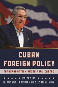 Paperback Cuban Foreign Policy: Transformation under Raúl Castro Book