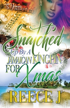 Snatched Up By A Jamaican Kingpin For Xmas (A Snatched Up Xmas)