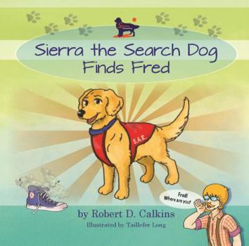 Paperback Sierra the Search Dog Finds Fred Book