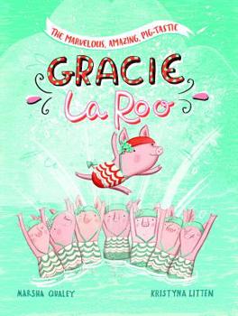 Paperback The Marvelous, Amazing, Pig-Tastic Gracie Laroo! Book