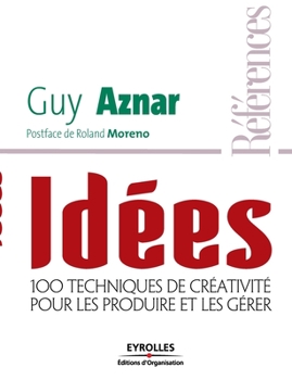 Paperback Idées: 100 techniques de créativité pour les produire et les gérer [French] Book