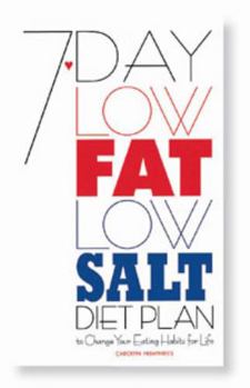 Paperback 7-Day Low-Fat Low-Salt Diet Plan: To Change Your Eating Habits for Life Book
