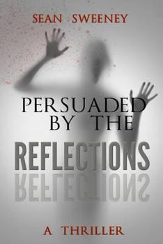 Paperback Persuaded By The Reflections: A Thriller Book