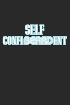 Paperback Self Confibeardent: Notebook A5 Size, 6x9 inches, 120 lined Pages, Beard Bearded Mustache Man Men Self Confident Book