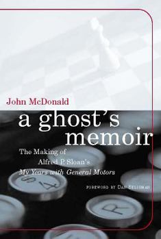 Hardcover A Ghost's Memoir: The Making of Alfred P. Sloan's My Years with General Motors Book