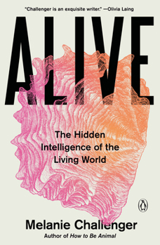 Paperback Alive: The Hidden Intelligence of the Living World Book