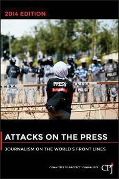 Paperback Attacks on the Press: Journalism on the World's Front Lines Book