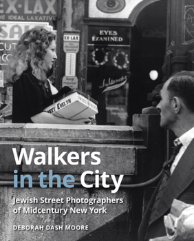Hardcover Walkers in the City: Jewish Street Photographers of Midcentury New York Book