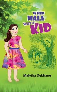 Paperback When Mala Was a Kid: Memoirs of a Mischievous Kid Book