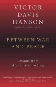 Paperback Between War and Peace: Lessons from Afghanistan to Iraq Book